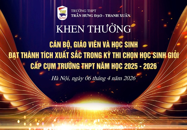 VINH DANH HỌC SINH GIỎI V� GI�O VI�N CỦA TRƯỜNG THPT TRẦN HƯNG ĐẠO - THANH XU�N NĂM HỌC 2025 - 2026